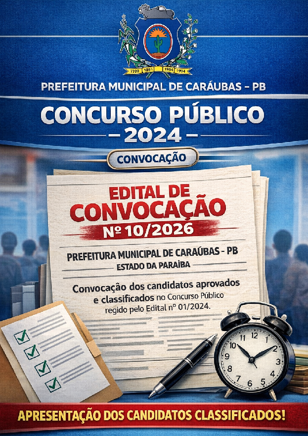 Prefeitura de Caraúbas convoca aprovados no Concurso Público 2024 - Edital nº 10/2026